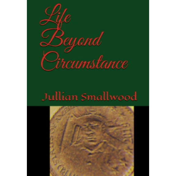 Life Beyond Circumstance, (Paperback)