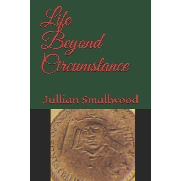 Life Beyond Circumstance (Paperback)