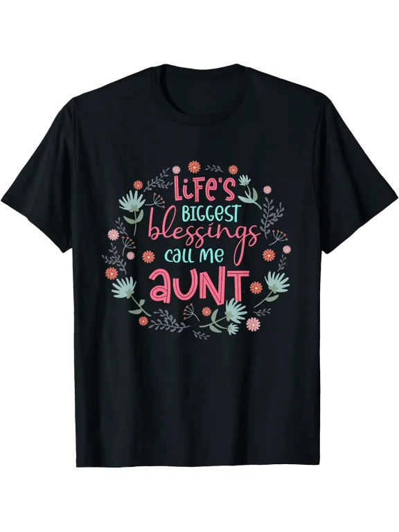 Life' Biggest Blessings Call Me Aunt Auntie T-Shirt