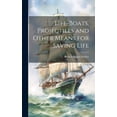thumbnail image 1 of Life-Boats, Projectiles and Other Means for Saving Life (Hardcover), 1 of 1