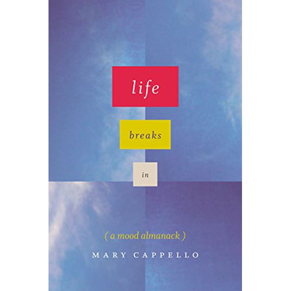 Pre-Owned Life Breaks in: A Mood Almanack (Hardcover) 022635606X 9780226356068