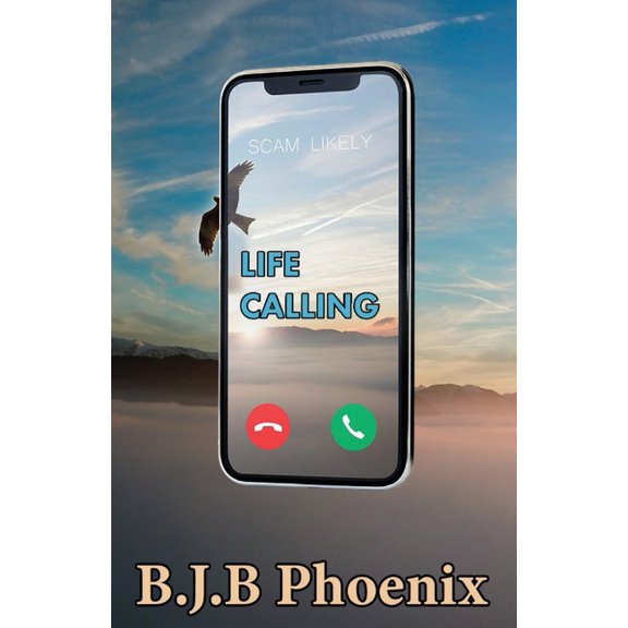 Life Calling Paperback 1685830382 9781685830380 B J B Phoenix