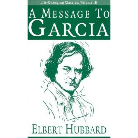 Life-Changing Classics A Message to Garcia, (Paperback)