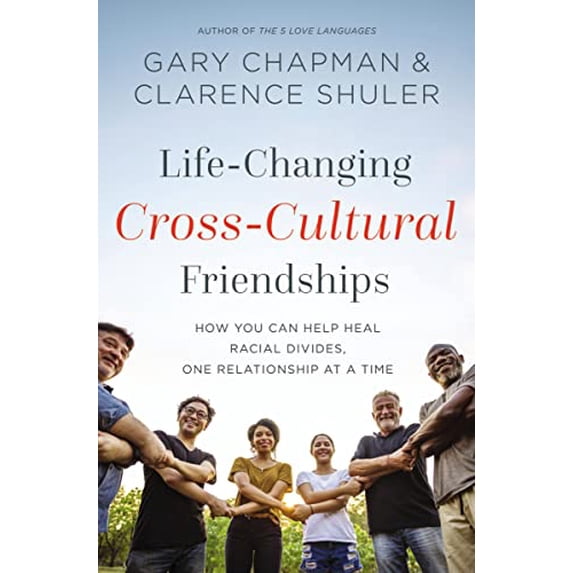 Pre-Owned Life-Changing Cross-Cultural Friendships: How You Can Help Heal Racial Divides, One Relationship at a Time (Paperback) 0310365015 9780310365013