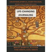 Life-Changing Journaling Gratitude Journal, Habit Tracker, Food and Exercise Logs, Bullet Journal, Planner, Time Sheets, Hardcover
