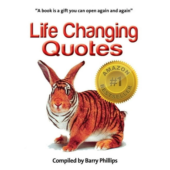 Life Changing Quotes: Inspirational and motivational quotes, inspiring quotes, quotes to motivate, wisdom to live by, (Paperback)