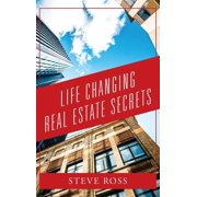 Life Changing Real Estate Secrets, Hardcover