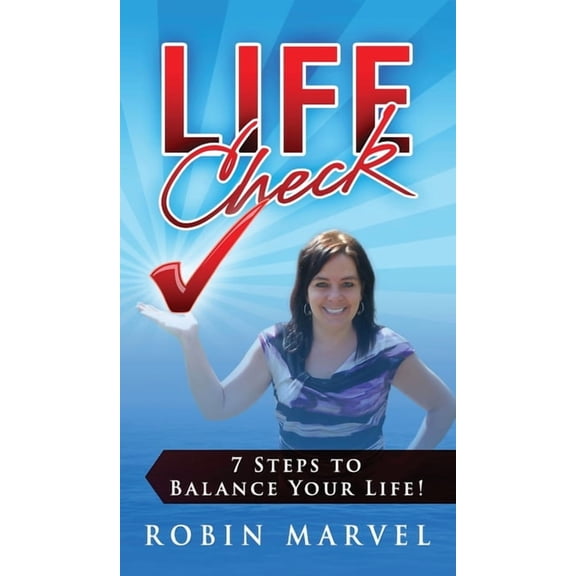 Life Check: 7 Steps to Balance Your Life! (Hardcover)