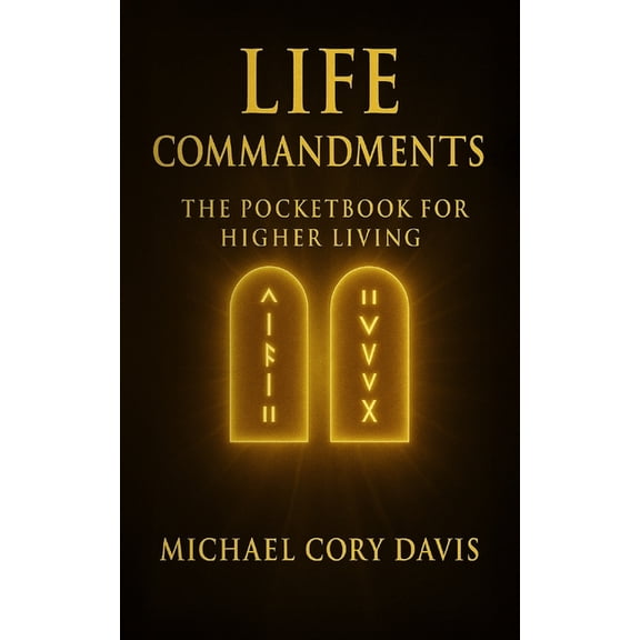 Life: Break Free Win Life Commandments: Life: Commandments - 31 Daily Practices to Reclaim Your Energy, Focus, and Power, (Paperback)