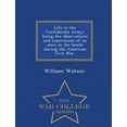 thumbnail image 1 of Life in the Confederate Army; Being the Observations and Experiences of an Alien in the South During the American Civil , (Paperback), 1 of 1