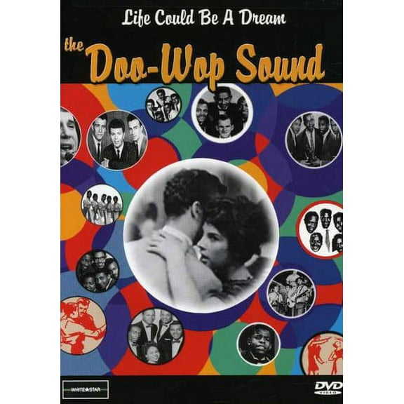 Life Could Be A Dream: The Doo Wop Sound