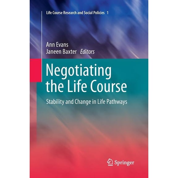 Life Course Research and Social Policies Negotiating the Life Course: Stability and Change in Life Pathways, Book 1, (Paperback)