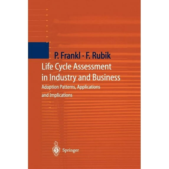 Life Cycle Assessment in Industry and Business: Adoption Patterns, Applications and Implications, (Paperback)