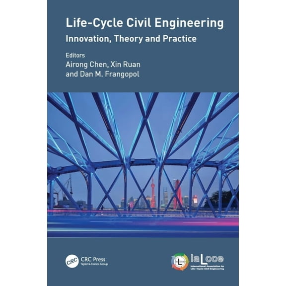 Life-Cycle of Civil Engineering Systems Life-Cycle Civil Engineering: Innovation, Theory and Practice: Proceedings of the 7th International Symposium on Life-Cy, (Hardcover)