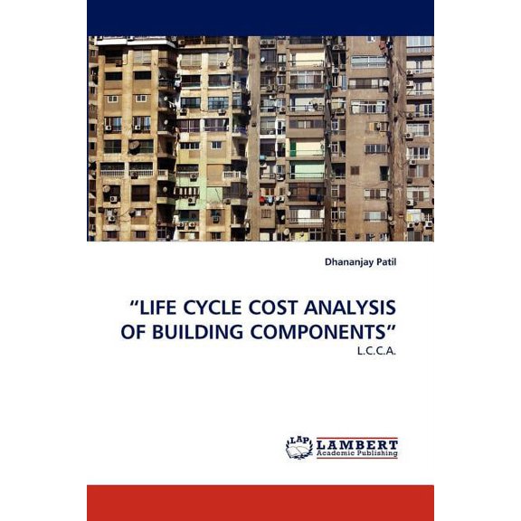 "Life Cycle Cost Analysis of Building Components" (Paperback)