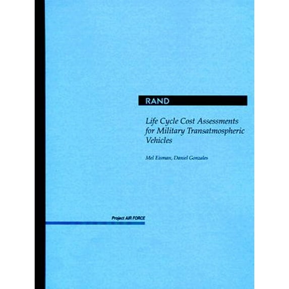 Life Cycle Cost Assessments for Military Transatmospheric Vehicles (Paperback)
