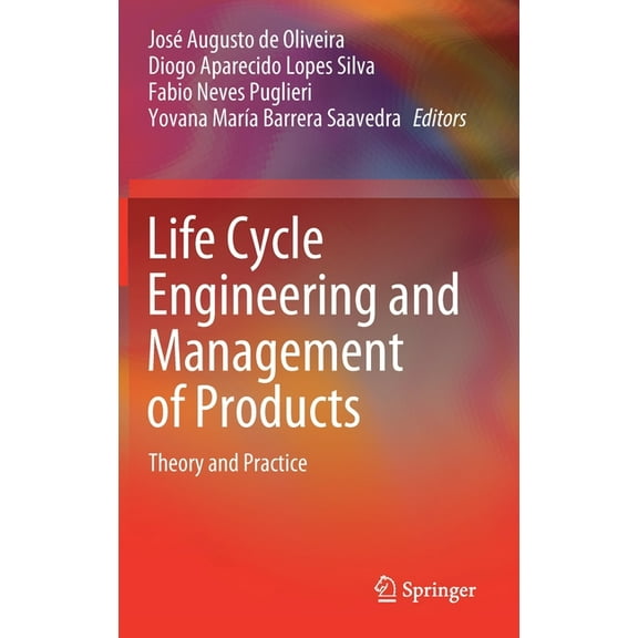 Life Cycle Engineering and Management of Products: Theory and Practice, (Hardcover)