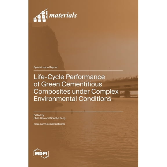 Life-Cycle Performance of Green Cementitious Composites under Complex Environmental Conditions, (Hardcover)