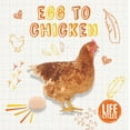 thumbnail image 1 of Life Cycles: Egg to Chicken (Hardcover), 1 of 1