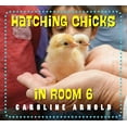 thumbnail image 1 of Pre-Owned Hatching Chicks in Room 6 (Hardcover) 1580897355 9781580897358, 1 of 1