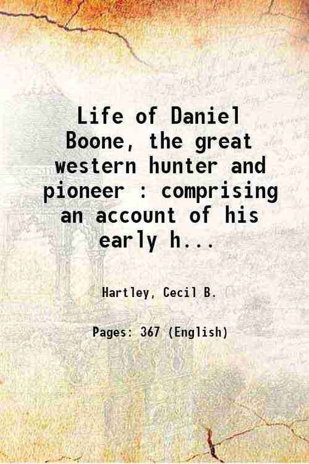 Life of Daniel Boone, the great western hunter and pioneer comprising