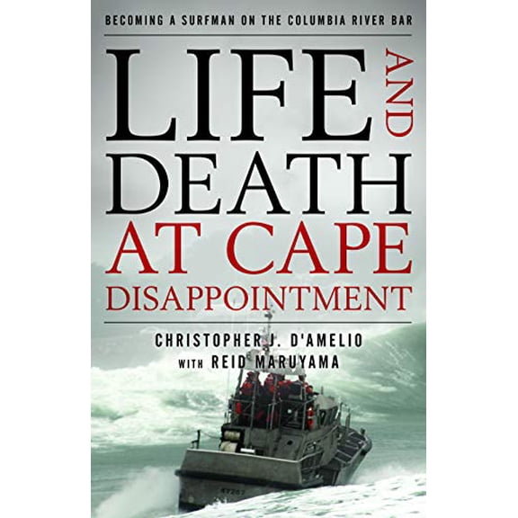 Pre-Owned Life and Death at Cape Disappointment : Becoming a Surfman on the Columbia River Bar (Hardcover) 9781493058723