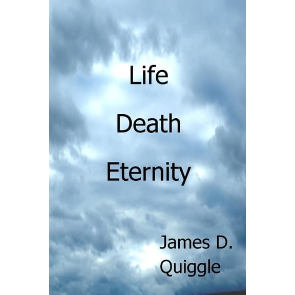 Life, Death, Eternity, (Paperback)