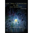 thumbnail image 1 of Life, Death and Tribulations by JAK: Just Another Kid, (Hardcover), 1 of 1