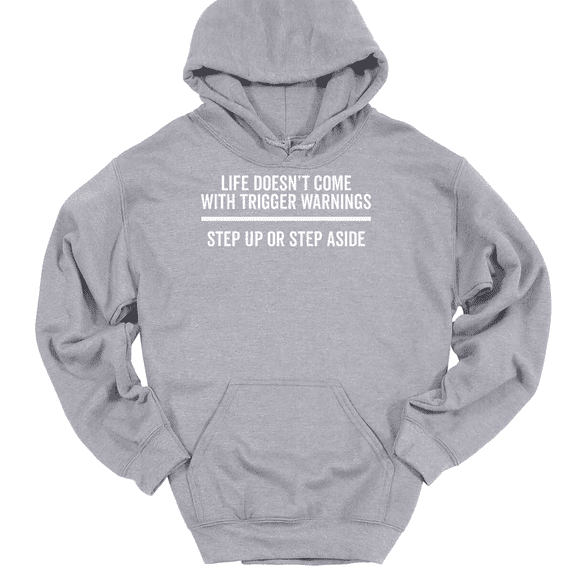 Life Doesn't Come With Trigger Warnings Hooded Sweatshirt Hoodie Motivational - Heather Grey, XL