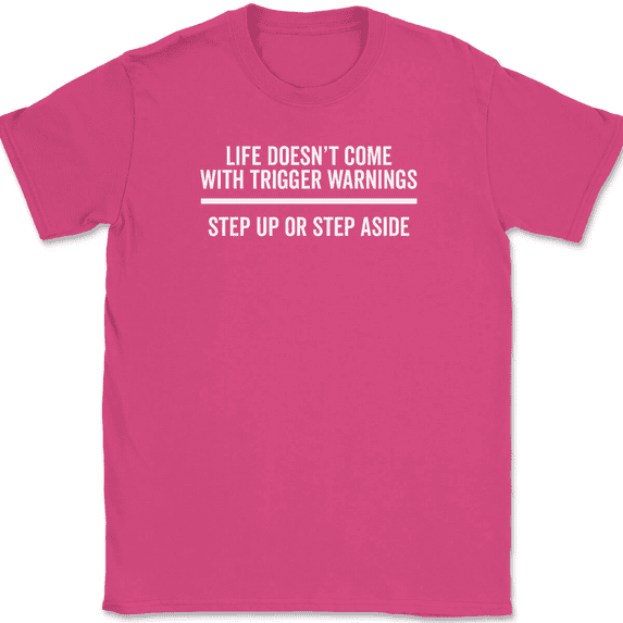 Life Doesn't Come With Trigger Warnings T-Shirt Tee Motivational Success - Pink, L