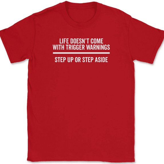 Life Doesn't Come With Trigger Warnings T-Shirt Tee Motivational Success - Red, 5XL