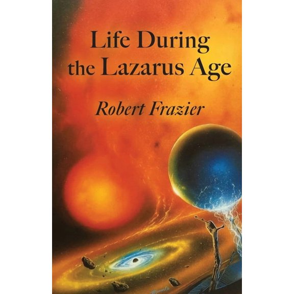 Life During the Lazarus Age, (Paperback)
