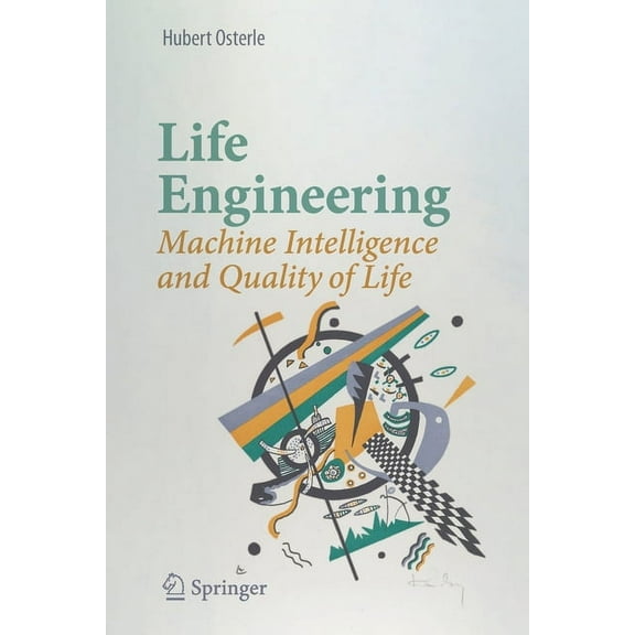 Life Engineering: Machine Intelligence and Quality of Life, (Paperback)