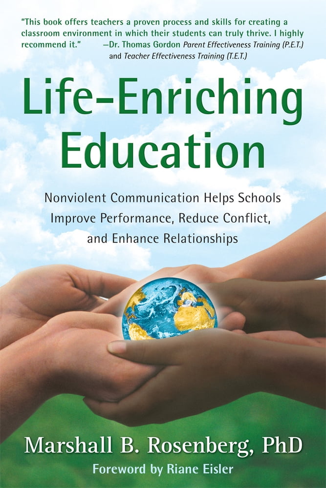 Pre-Owned Life-Enriching Education: Nonviolent Communication Helps Schools Improve Performance, Reduce Conflict, and Enhance Relationships (Paperback) 1892005050 9781892005052