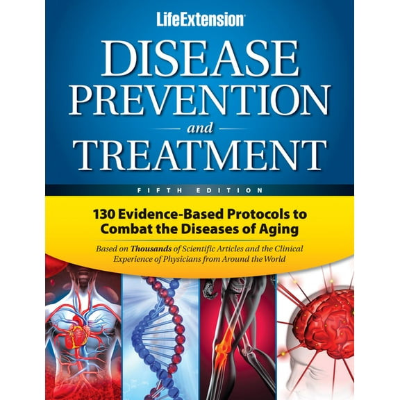 Disease Prevention & Treatment: 130 Evidence-Based Protocols to Combat the Diseases of Aging (Hardcover)