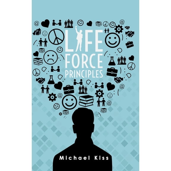 Life Force Principles (Hardcover)