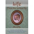 thumbnail image 1 of Life From Six Inches Up (Paperback), 1 of 1