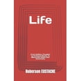 thumbnail image 1 of Life: From Sublime Thoughts To Profound Words, To Memorable Deeds And Immortality, (Paperback), 1 of 1