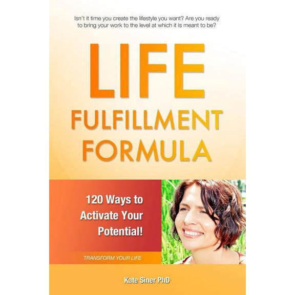 Life Fulfillment Formula: 120 Ways to Activate Your Potential (Paperback)