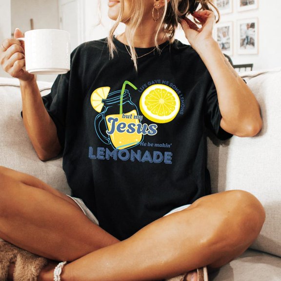 Life Gave Me Some Lemons But My Jesus He Be Makin' Lemonade Shirt, Christian Sweatshirt