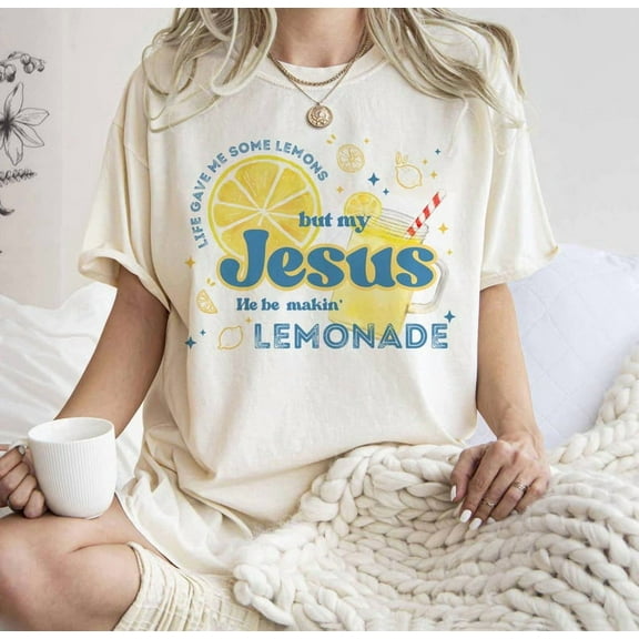 Life Gave Me Some Lemons But My Jesus He Be Makin' Lemonade Shirt, Christian T-shirt, God's Got My Back