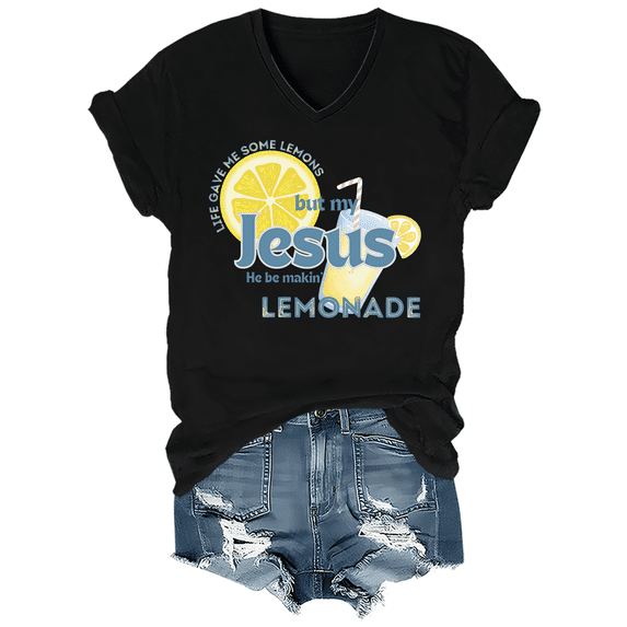 Life Gave Me Some Lemons But My Jesus He Be Making Lemonade Shirt Funny Lemonade Print Tshirt V-Neck