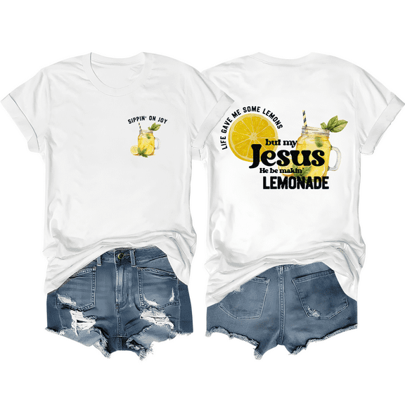 Life Gave Me Some Lemons But My Jesus He Be Making Lemonade Shirt Lemons Graphic Tees For Women Christian Shirt