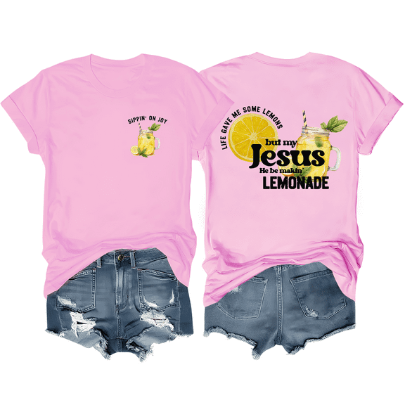 Life Gave Me Some Lemons But My Jesus He Be Making Lemonade Shirt Lemons Graphic Tees For Women