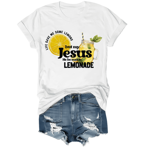 Life Gave Me Some Lemons But My Jesus He Be Making Lemonade Shirt Lemons Women Graphic Tees Christian Tshirt