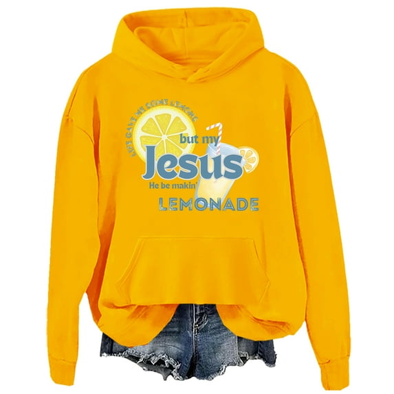 Life Gave Me Some Lemons But My Jesus He Be Making Lemonade Sweatshirt Funny Lemonade Christians Hoodie