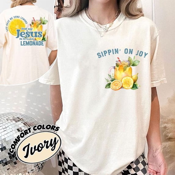 Life Gave Me Some Lemons But My Jesus He Be Making Lemonade T Shirt