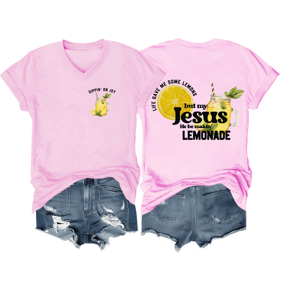 Life Gave Me Some Lemons But My Jesus He Be Making Lemonade V Neck Shirt Lemons Graphic Tees For Women