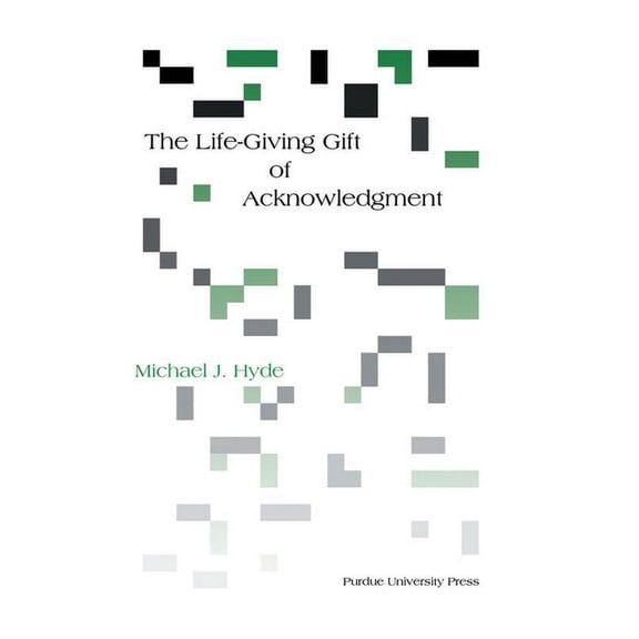 Life-Giving Gift of Acknowledgement, (Paperback)