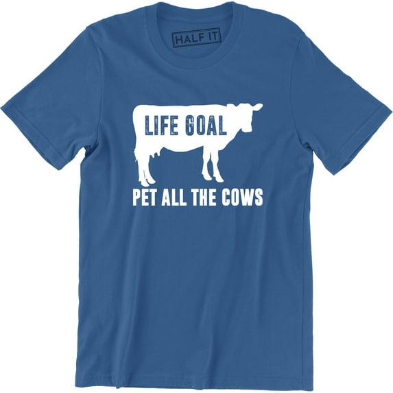 Life Goal Pet All The Cows Cattle Country Animal Farm Men's T-Shirt
